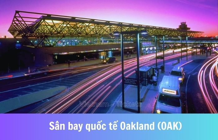 Tổng quan về sân bay quốc tế Oakland (OAK) 