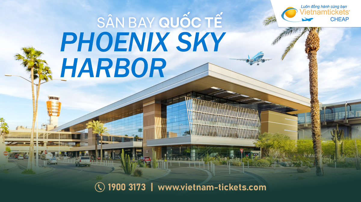 Sân bay Phoenix (PHX) | Cánh cổng đến dẫn đến miền Tây Nam Hoa Kỳ