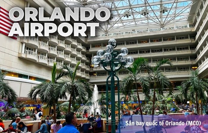 Mùa xuân là thời điểm sân bay quốc tế Orlando (MCO) đặc biệt đông đúc và nhộn nhịp