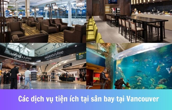 Sân bay quốc tế Vancouver cung cấp nhiều dịch vụ tiện ích