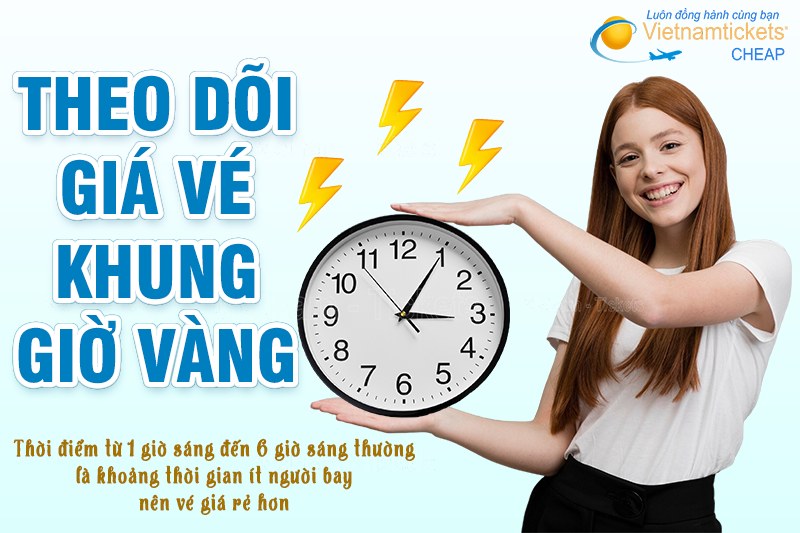 Theo dõi giá vé vào khung giờ vàng để săn vé máy bay giá rẻ trong tháng