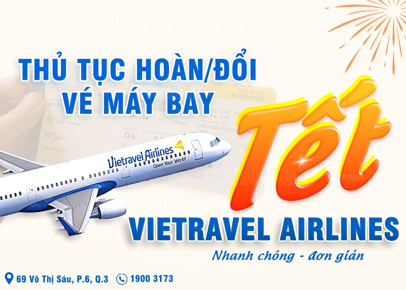 Thủ tục đổi trả vé máy bay Tết hãng Vietravel Airlines