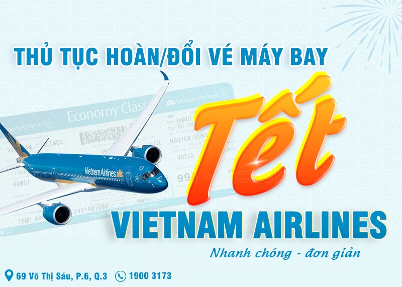 Thủ tục đổi trả vé máy bay Tết hãng Vietnam Airlines