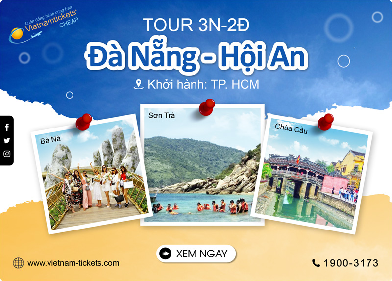 Lịch trình hấp dẫn, giá tour ưu đãi trọn gói | Tour Đà Nẵng - Hội An 3 ngày 2 đêm