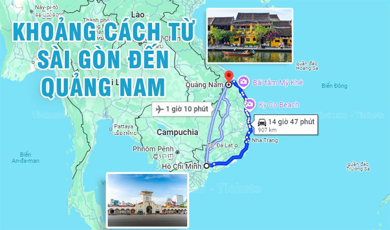 Khoảng cách đường bộ từ Sài Gòn đi Quảng Nam là 907km, theo Google Maps | Từ Tp.HCM đi Quảng Nam bao nhiêu km