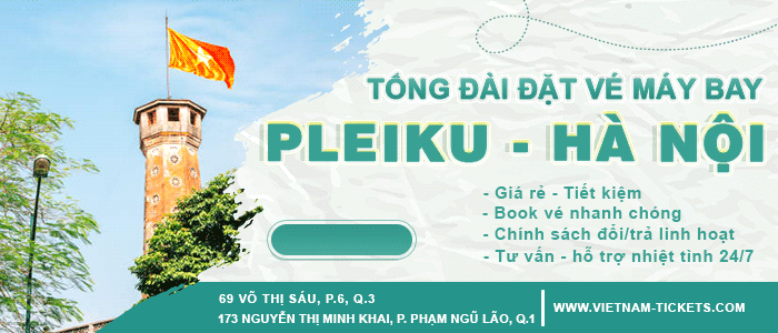 Vé máy bay giá rẻ từ Pleiku đi Hà Nội