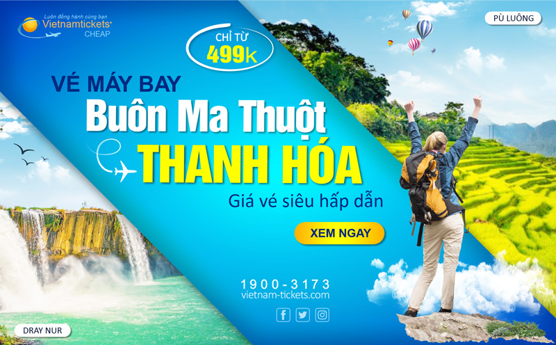 Vé máy bay Buôn Ma Thuột Thanh Hóa ưu đãi "Mua sớm giá tốt" chỉ từ 499K - Book ngay