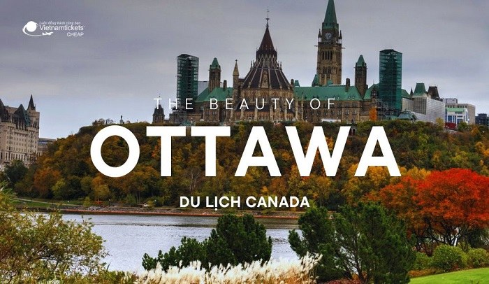 Du lịch Ottawa - Thủ đô xinh đẹp của Canada