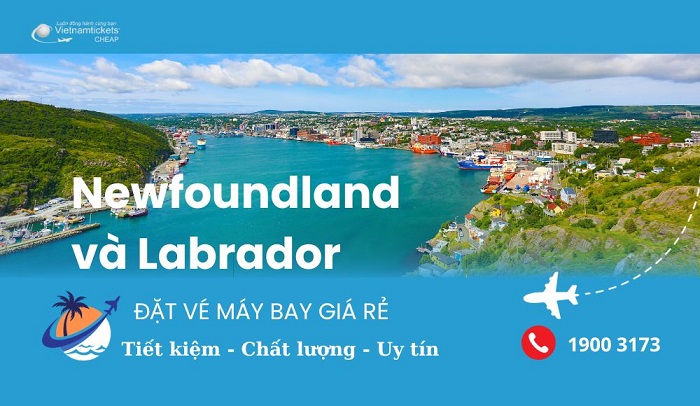 Đặt vé máy bay đi Newfoundland và Labrador giá rẻ