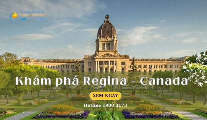 Khám phá những điều thú vị về thành phố Regina Canada