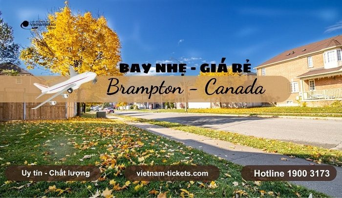 Đặt vé máy bay đi Brampton rẻ nhất tại Vietnam Tickets