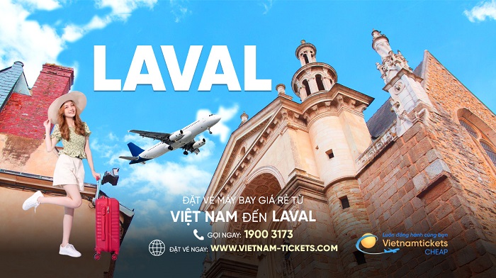 Đặt vé máy bay đi Laval giá rẻ tại Vietnam Tickets
