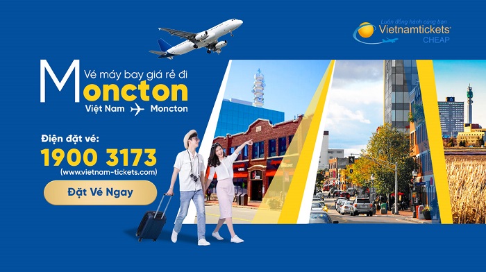 Đặt vé máy bay đi Moncton giá rẻ tại Vietnam Tickets