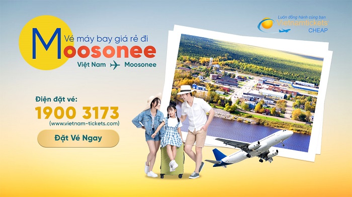 Đặt vé máy bay đi Moosonee giá rẻ tại Vietnam Tickets
