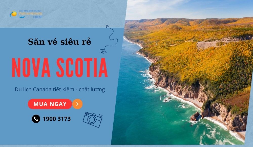 Vé máy bay đi Nova Scotia rẻ nhất 