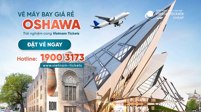 Đặt máy bay đi Oshawa giá rẻ tại Vietnam Tickets