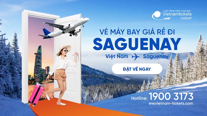 Đặt vé máy bay đi Saguenay giá rẻ tại Vietnam Tickets