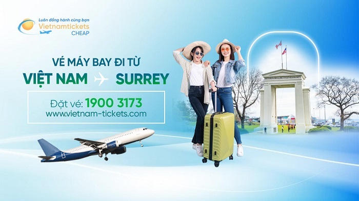 Đặt vé máy bay đi Surrey giá rẻ tại Vietnam Tickets