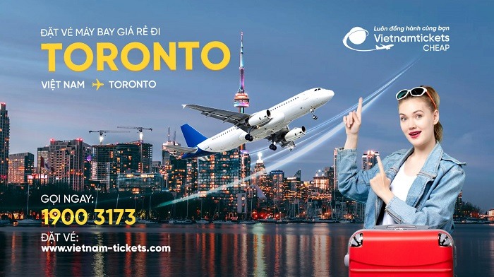 Tham khảo giá vé máy bay đi Toronto Canada siêu rẻ tại Vietnam Tickets