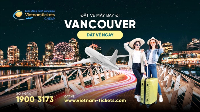 Đặt vé máy bay đi Vancouver giá rẻ tại Vietnam Tickets