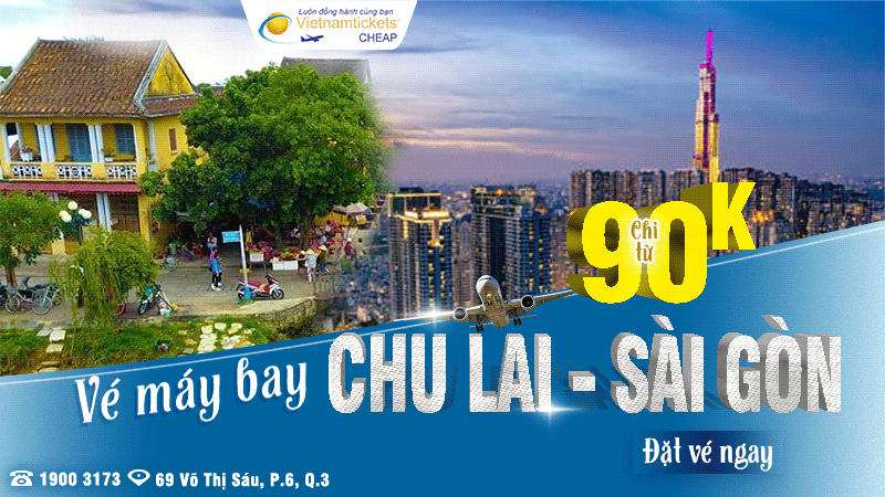 Vé máy bay Chu Lai Sài Gòn "Giá sốc kịch trần" chỉ từ 90K - Săn ngay, bay tiết kiệm