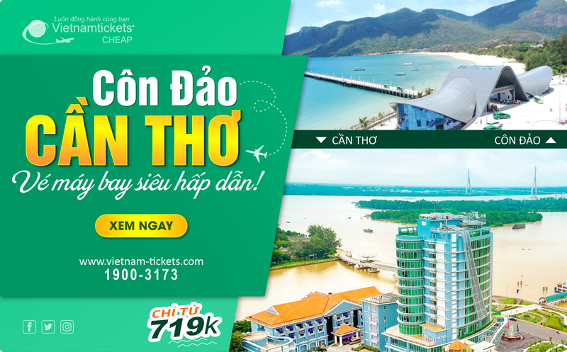 Săn ngay hôm nay - nhận liền ưu đãi với vé máy bay Côn Đảo Cần Thơ chỉ từ 719K 