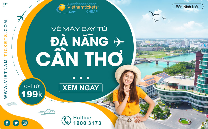 Vé máy bay Đà Nẵng Cần Thơ giá rẻ chỉ từ 199K - Nhanh tay book ngay