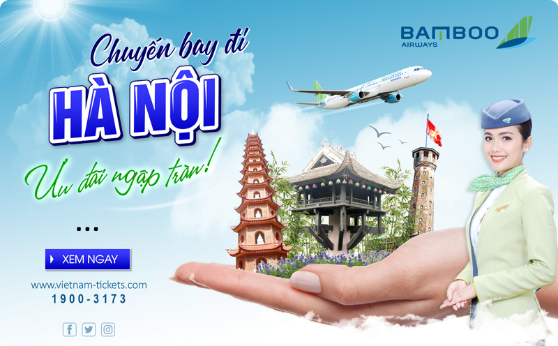 Vé máy bay đi Hà Nội Bamboo Airways deal cực hot chỉ từ 399K - săn ngay!