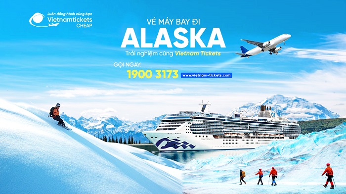 Đặt vé máy bay đi Alaska giá rẻ tại Vietnam Tickets