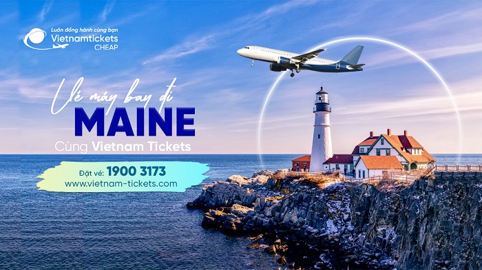 Đặt vé máy bay đi Maine siêu rẻ tại Vietnam Tickets