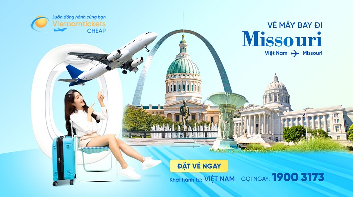 Đặt vé máy bay đi Missouri giá rẻ tại Vietnam Tickets
