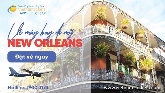 Đặt vé máy bay đi New Orleans siêu rẻ tại Vietnam Tickets