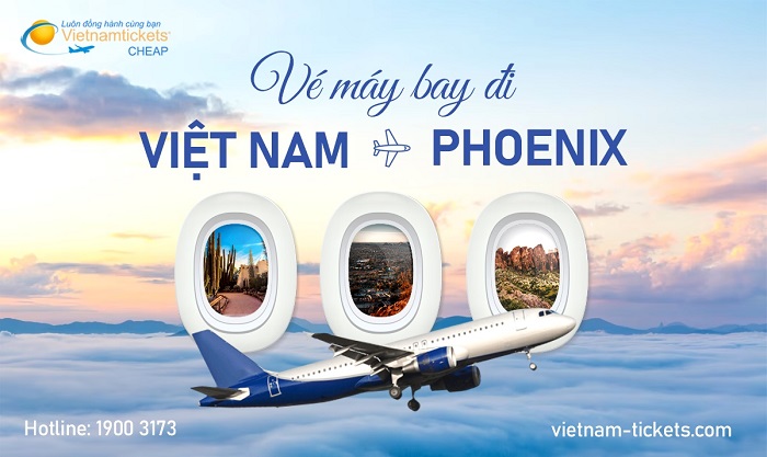 Đặt vé máy bay đi Phoenix rẻ nhất tại Vietnam Tickets