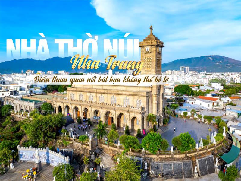 Đặt vé máy bay đi Nha Trang - khám phá vẻ đẹp độc đáo của kiến trúc công giáo xưa tại nhà thờ Núi