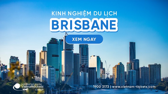 Bật mí kinh nghiệm du lịch Brisbane chi tiết nhất