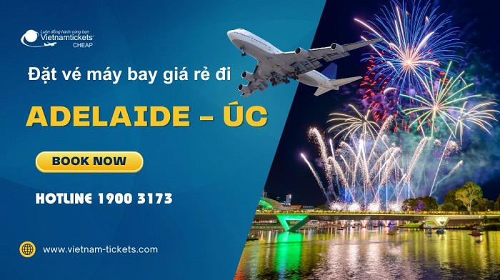 Vé máy bay đi Adelaide giá rẻ, ưu đãi hấp dẫn tại Vietnam Tickets