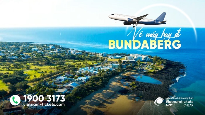 Đặt vé máy bay đi Bundaberg giá rẻ tại Vietnam Tickets
