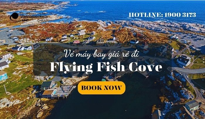 Đặt vé máy bay đi Flying Fish Cove giá rẻ tại Vietnam Tickets