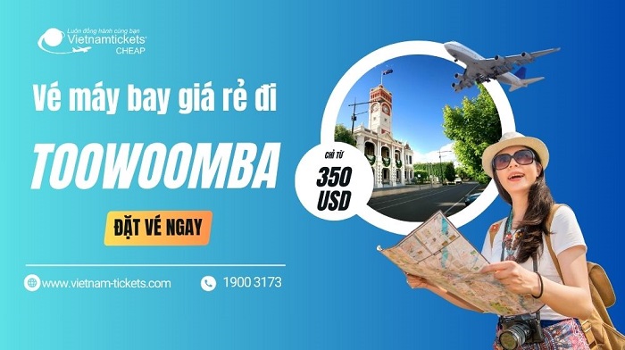 Săn vé máy bay đi Toowoomba siêu rẻ tại Vietnam Tickets