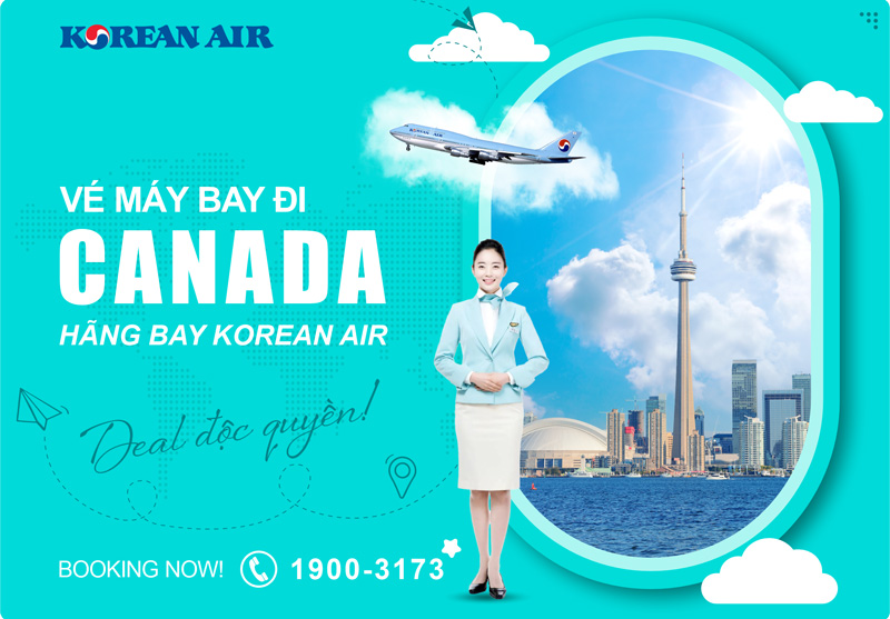 Vé máy bay đi Canada ưu đãi giá rẻ | Vé máy bay Korean Air