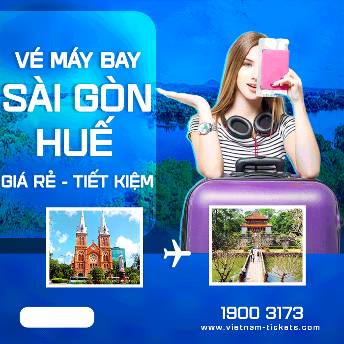 Vé máy bay Sài Gòn Huế - thông tin chuyến bay, giá vé rẻ, tiết kiệm nhất