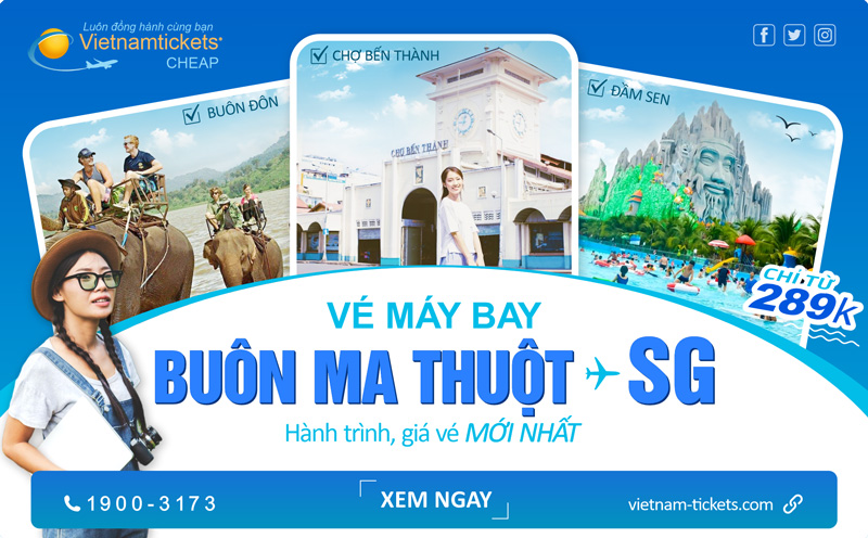 Vé máy bay từ Buôn Ma Thuột đi Sài Gòn giá rẻ cực sốc chỉ từ 289K - Book ngay "quẩy bung nóc" tại Sài Thành thôi nào!