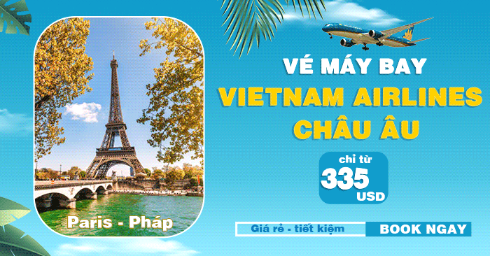 Giá vé máy bay đi Châu Âu chỉ từ 335 USD | Vé máy bay Vietnam Airlines
