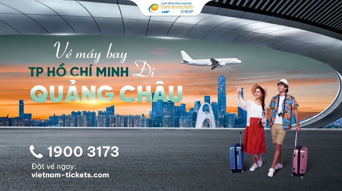 Giá vé máy bay từ TPHCM đi Quảng Châu rẻ tại Vietnam Tickets