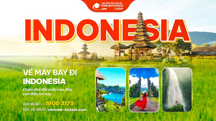 Đặt vé máy bay đi Indonesia giá rẻ tại Vietnam Tickets