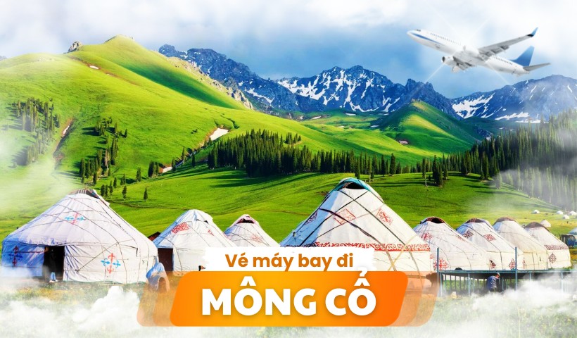 Vé máy bay đi Mông Cổ giá rẻ