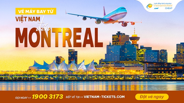 Đặt vé máy bay đi Montreal giá rẻ tại Vietnam Tickets