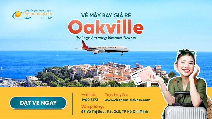 Đặt vé máy bay đi Oakville giá rẻ tại Vietnam Tickets