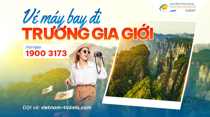 Đặt vé máy bay đi Trương Gia Giới giá rẻ tại Vietnam Tickets