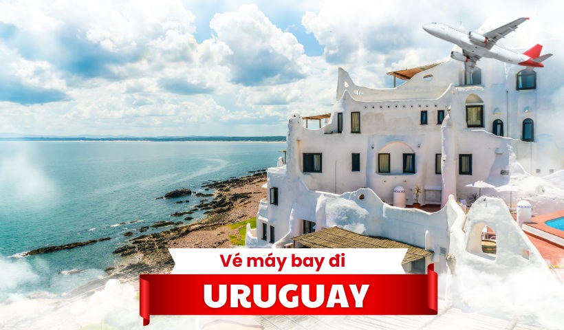 Đặt vé máy bay đi Uruguay giá rẻ